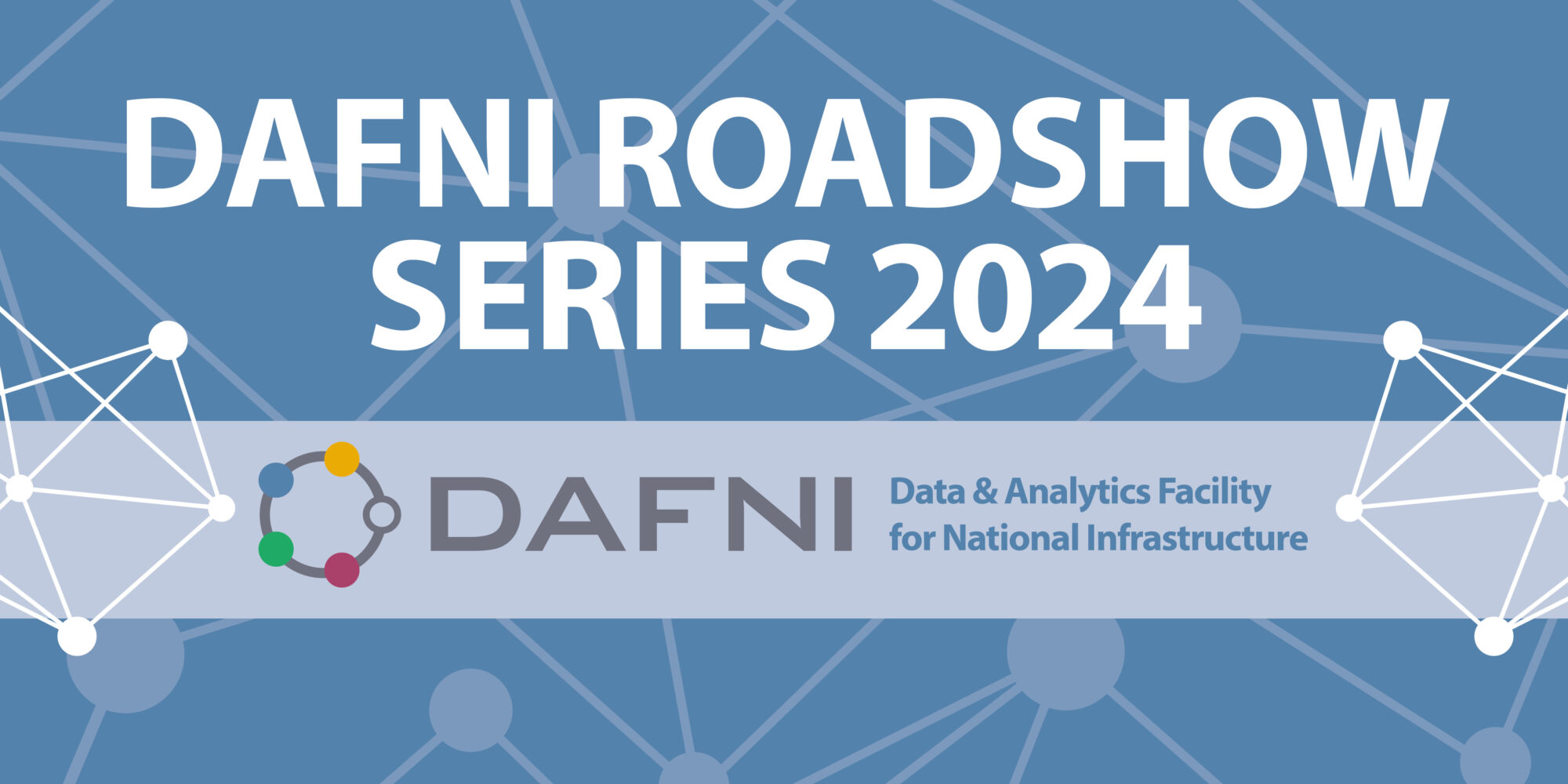 Banner advertising upcoming Roadshows with DAFNI logo
