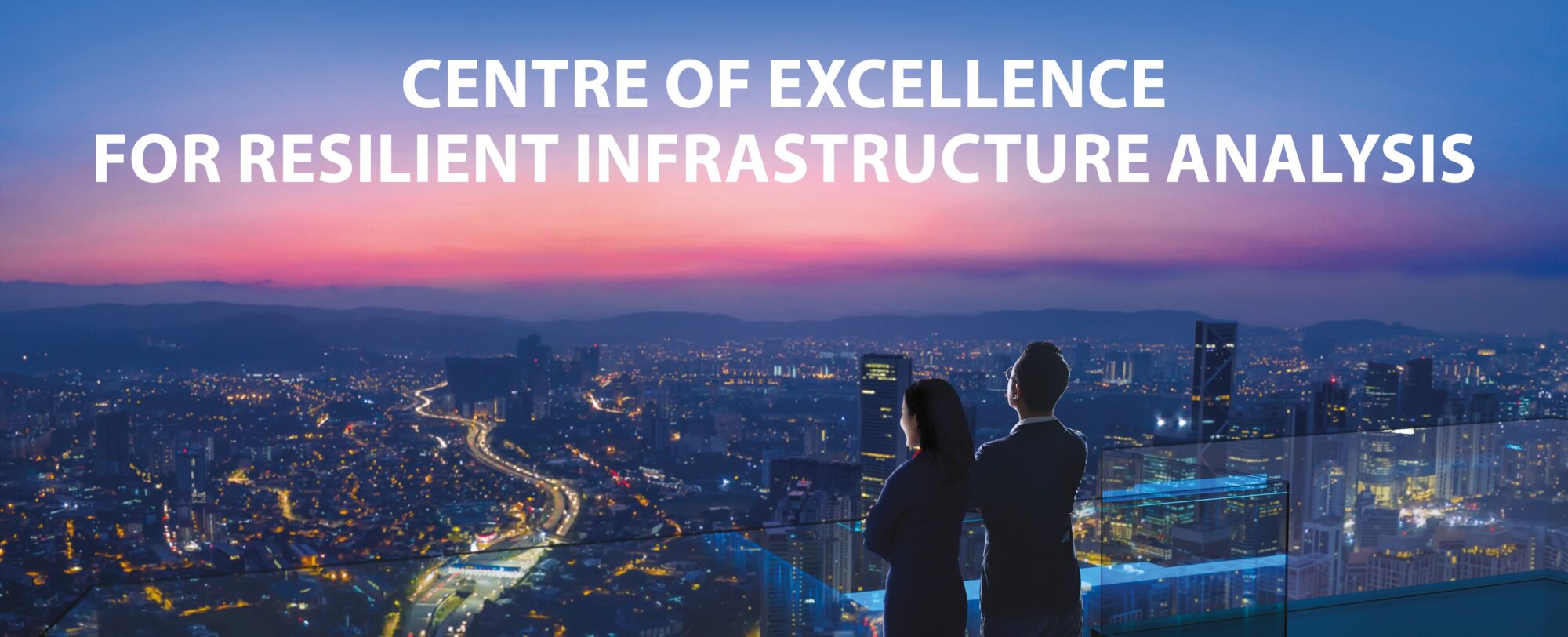 Centre of Excellence for Resilient Infrastructure Analysis