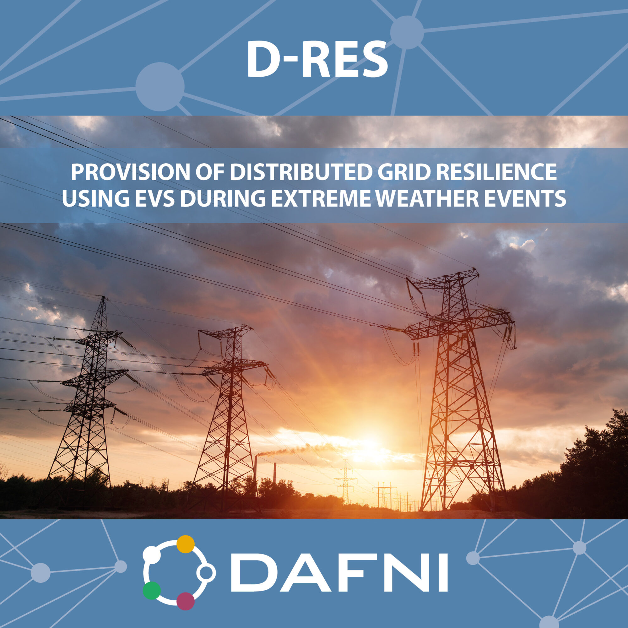 D-RES Provision of Distributed Grid resilience using EV's during extreme weather events