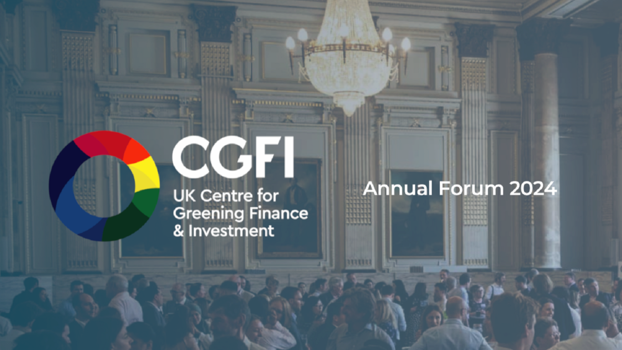 CGFI UK Centre for Greening Finance & Investment Annual Forum 2024